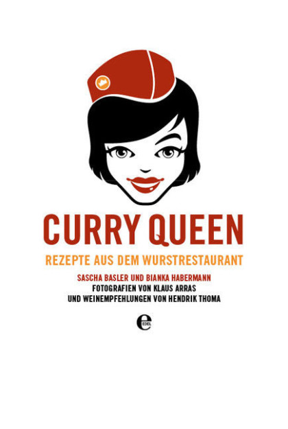 Buch: Curry Queen: Rezepte aus dem Wurstrestaurant (von Bianka Habermann & Sascha Basler)