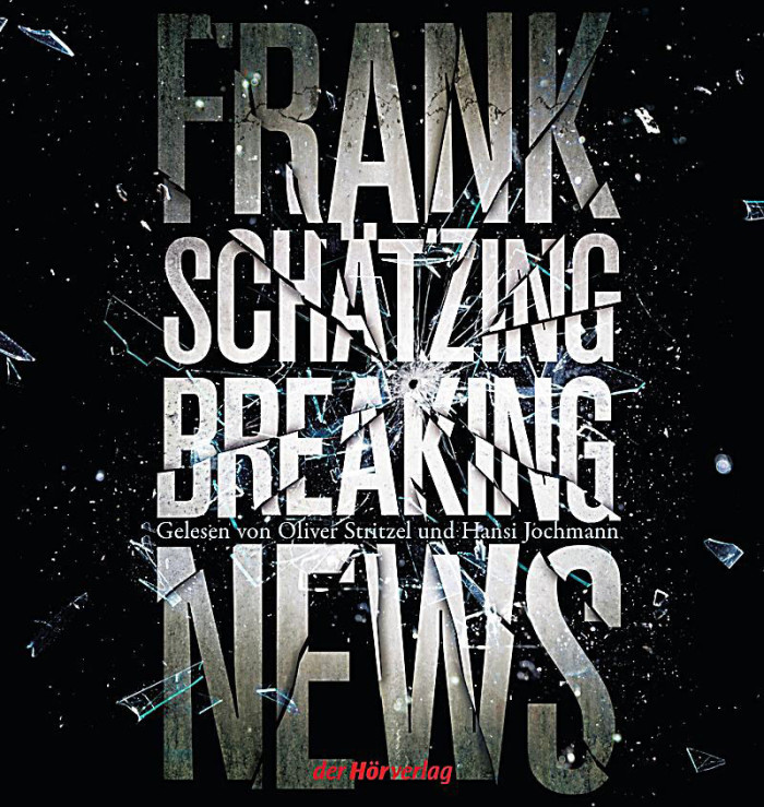 Hörbuch-Cover: Breaking News (von Frank Schätzing)