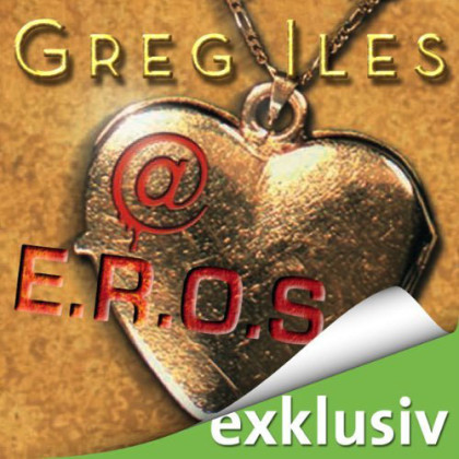 Hörbuch-Cover: @E.R.O.S (von Greg Iles)