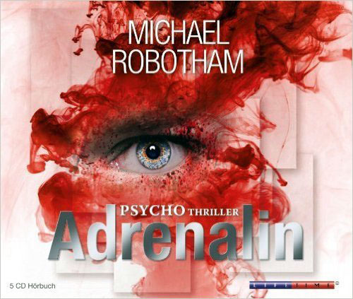 Hörbuch-Cover: Adrenalin (von Michael Robotham)